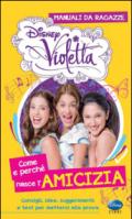 Come e perché nasce l'amicizia. Manuali da ragazze. Violetta. Con adesivi