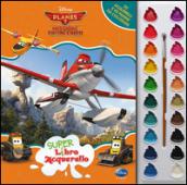 Planes 2. Missione antincendio. Libro acquerello. Con gadget