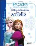 Il libro dell'amicizia tra sorelle. Frozen. Il regno di ghiaccio. Ediz. illustrata