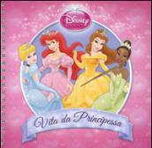 Vita da principessa. Disney princess. Con adesivi