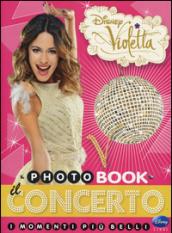 Il concerto. I momenti più belli. Photobook. Violetta