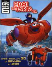 Eroi di carta XL. Big Hero 6