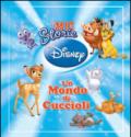 Le mie storie Disney. Un mondo di cuccioli. Mini magie. Ediz. illustrata