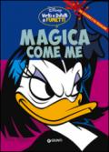 Magica come me