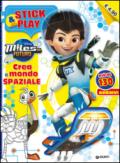 Crea il mondo spaziale. Miles dal futuro. Stick & play. Con adesivi