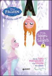 Primi sogni e segreti. Una sorella come me. Frozen. Con adesivi. Ediz. illustrata. Con gadget