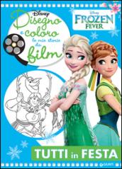 Disegno e coloro le mie storie da film. Tutti in festa. Frozen fever. Ediz. illustrata