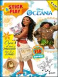 Oceania. Crea il tuo mondo tra le onde. Stick & play. Con Adesivi