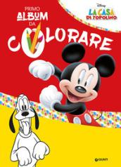 La casa di Topolino. Il mio primo album da colorare: 1