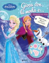 Gioca con la moda e... divertiti con stile! Frozen