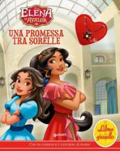 Una promessa tra sorelle. Elena di Avalor. Libro gioiello. Ediz. a colori. Con gadget