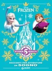 Frozen. Racconti per avventure da sogno. Storie da 5 minuti. Ediz. a colori