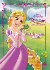 La principessa perduta. Rapunzel. L'intreccio della torre. Ediz. a colori