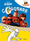 Gli Incredibili. Primo album da colorare. Ediz. a colori