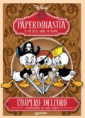 Paperdinastia. L'impero dell'oro (I capolavori di Carl Barks Vol. 4)