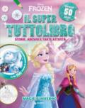 Magie d'inverno. Il super tuttolibro. Frozen. Con adesivi