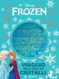 Viaggio nella terra dei cristalli. Frozen