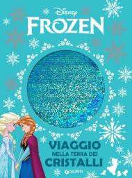 Viaggio nella terra dei cristalli. Frozen