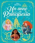 Un anno da principessa. Ediz. a colori