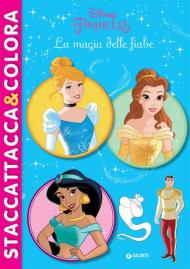 La magia delle fiabe. Princess. Staccattacca & colora. Con adesivi. Ediz. illustrata