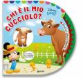 Chi è il mio cucciolo? Baby libri clic clac. Gira la ruota e impara! Ediz. a colori