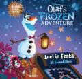 Luci in festa. Olaf's Frozen adventure. Libro con lucine. Ediz. a colori