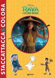 Raya e l'ultimo drago. Staccattacca & colora. Con adesivi. Ediz. illustrata