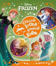 Frozen. Piccole storie per grandi sogni