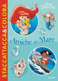 Amiche del mare. Disney princess. Ediz. a colori