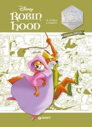 Robin Hood. La storia a fumetti. Disney 100. Ediz. limitata