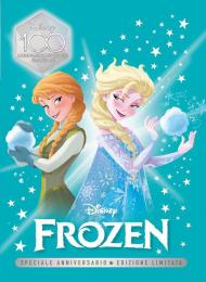 Frozen. Speciale anniversario. Disney100. Ediz. limitata