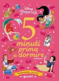 Principesse e cuccioli. Disney princess. 5 minuti prima di dormire. In maiuscolo. Ediz. a colori