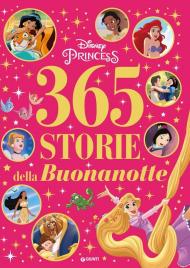 365 storie della buonanotte. Disney princess. Ediz. a colori