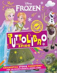 Frozen. Il tuttolibro delle sfide. Enigmistica storie passatempi per un divertimento senza fine! Ediz. a colori