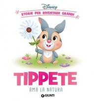 Tippete ama la natura. Storie per diventare grandi. Ediz. a colori