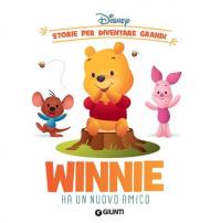 Winnie ha un nuovo amico. Storie per diventare grandi. Ediz. illustrata