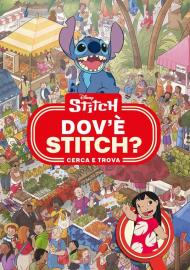 Dov'è Stitch. Cerca e trova. Ediz. a colori