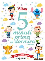 Crescere insieme. Disney. 5 minuti prima di dormire. In maiuscolo. Ediz. a colori