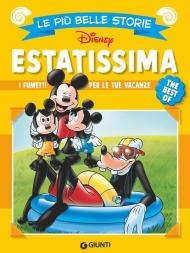 Estatissima. Le più belle storie Disney. The best of. I fumetti per le tue vacanze