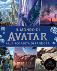 Il mondo di Avatar. Alla scoperta di Pandora. Include anche Avatar. Fuoco e cenere