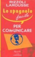 Lo spagnolo facile per comunicare