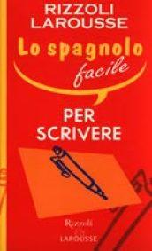 Lo spagnolo facile per scrivere