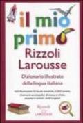 Il mio primo Rizzoli Larousse. Dizionario illustrato della lingua italiana per la scuola elementare