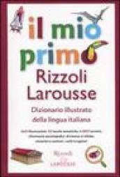 Il mio primo Rizzoli Larousse. Dizionario illustrato della lingua italiana per la scuola elementare