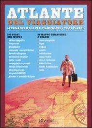 Atlante del viaggiatore. Strumenti utili per pianificare i tuoi viaggi