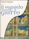 Il vangelo secondo Giotto. La vita di Gesù raccontata ai ragazzi attraverso gli affreschi della Cappella degli Scrovegni