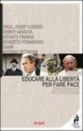 Educare alla libertà per fare pace. Atti del Convegno promosso dalla Compagnia delle Opere (Milano, 29 marzo 2003)