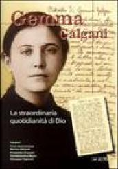 Gemma Galgani. La straordinaria quotidianità di Dio