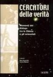 Cercatori della verità. Momenti di dialogo tra la Chiesa e gli scienziati. Catalogo della mostra (Rimini, 2003)