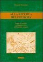 Alla ricerca dell'Europa. Linee di nascita, sviluppo e crisi dell'identità europea